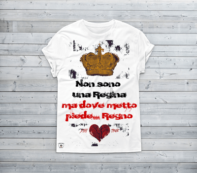 T-shirt Donna Non sono Una Regina Ma dove metto... - Gufetto Brand 