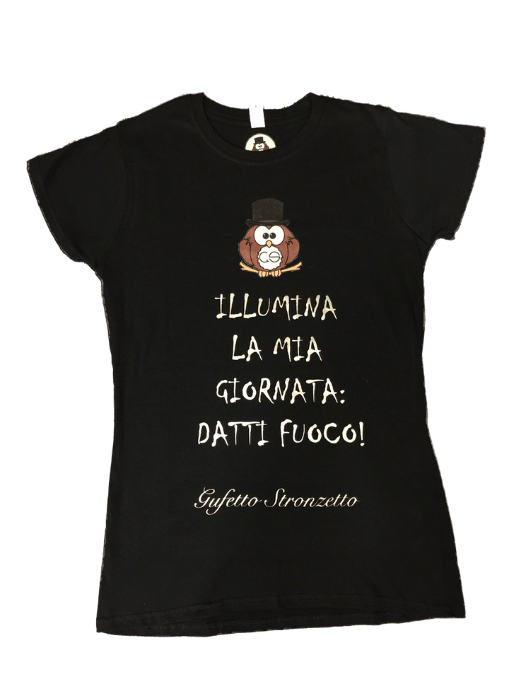 T-shirt Donna ( Illumina la mia Giornata... ) - Gufetto Brand 