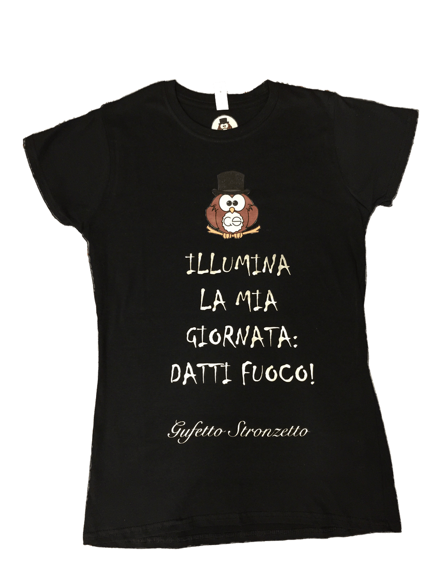 T-shirt Donna ( Illumina la mia Giornata... ) - Gufetto Brand 