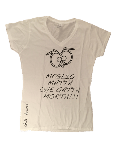 T-shirt Donna Meglio matta che...