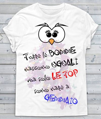 T-shirt Donna Tutte le donne... GENNAIO - Gufetto Brand 