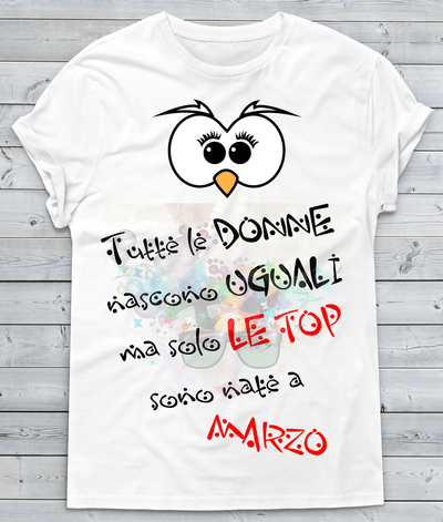 T-shirt Donna Tutte le donne... MARZO - Gufetto Brand 