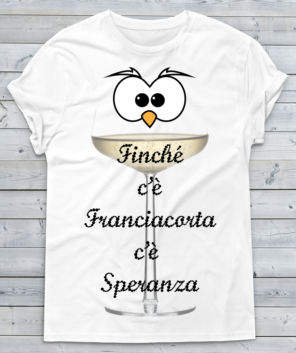 T-shirt Donna Finché c'è Franciacorta Occhi - Gufetto Brand 