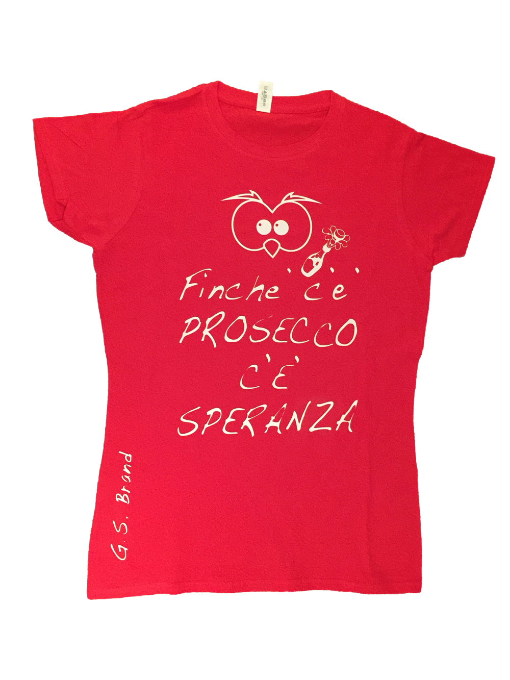T-shirt Donna ( Finchè c'è Prosecco... ) - Gufetto Brand 