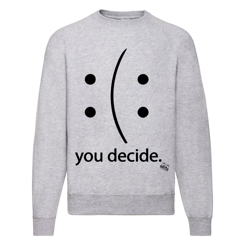 Felpa Classic  Uomo Donna  You Decide ( R825 ) - Gufetto Brand 