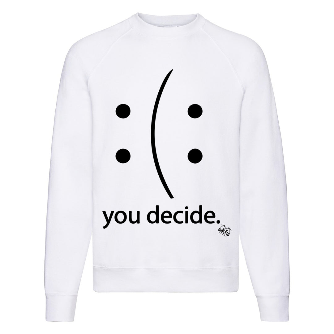 Felpa Classic  Uomo Donna  You Decide ( R825 ) - Gufetto Brand 
