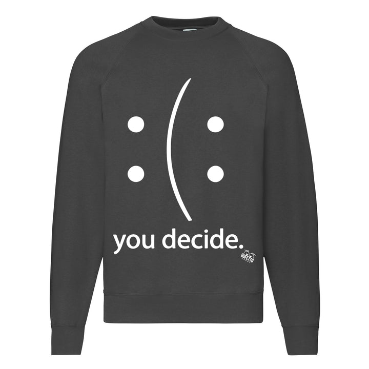 Felpa Classic  Uomo Donna  You Decide ( R825 ) - Gufetto Brand 